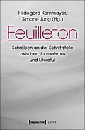 Feuilleton: Schreiben an der Schnittstelle zwischen Journalismus und Literatur (Lettre)