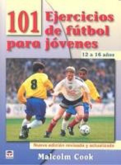 101 ejercicios de fútbol para jóvenes de 12 a 16 años