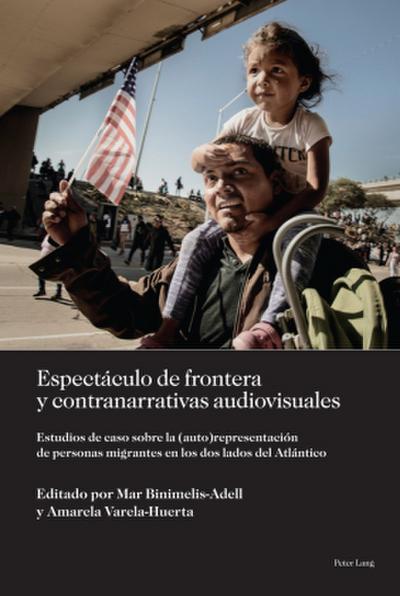 Espectáculo de frontera y contranarrativas audiovisuales