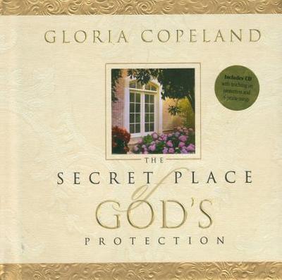 Secret Place of God’s Protection: Includes CD with Teaching on Protection and 6 Praise Songs