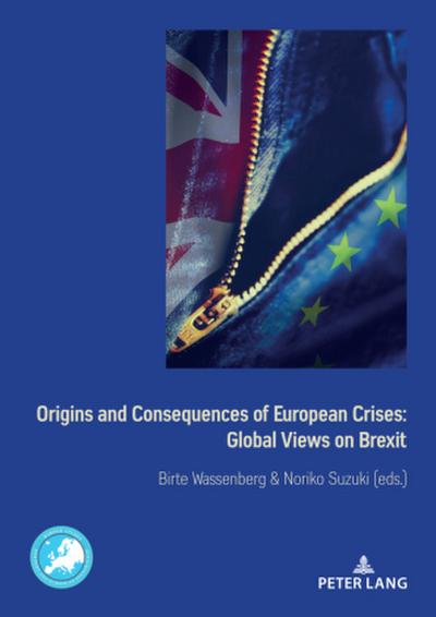 Origins and Consequences of European Crises: Global Views on Brexit