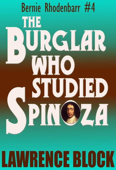 The Burglar Who Studied Spinoza (Bernie Rhodenbarr, #4)