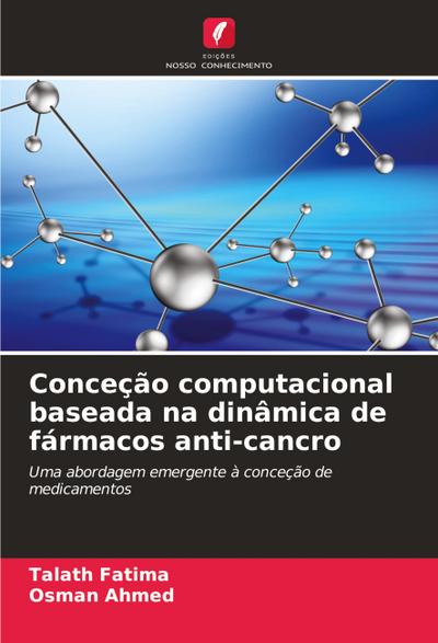Conceção computacional baseada na dinâmica de fármacos anti-cancro
