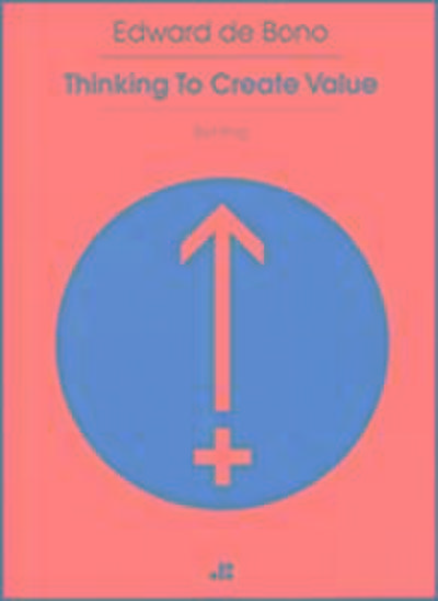 de Bono, E: Bonting: Thinking to Create Value