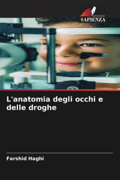 L’anatomia degli occhi e delle droghe