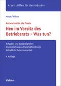 Neu im Vorsitz des Betriebsrats - Was tun?