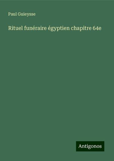 Rituel funéraire égyptien chapitre 64e