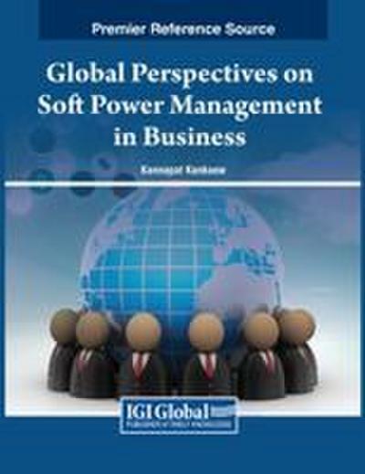 Global Perspectives on Soft Power Management in Business