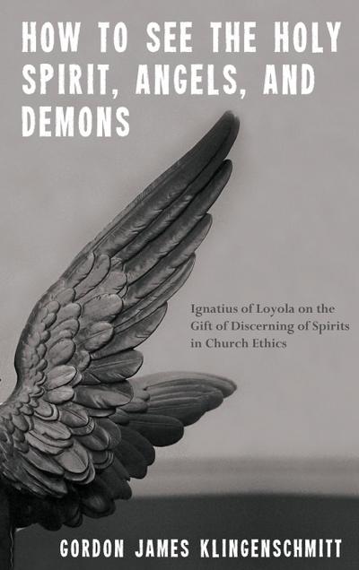 How to See the Holy Spirit, Angels, and Demons