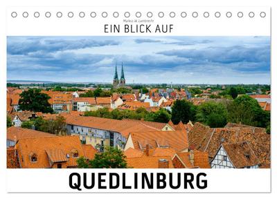 Ein Blick auf Quedlinburg (Tischkalender 2024 DIN A5 quer), CALVENDO Monatskalender