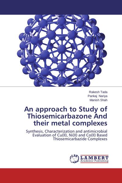 An approach to Study of Thiosemicarbazone And their metal complexes