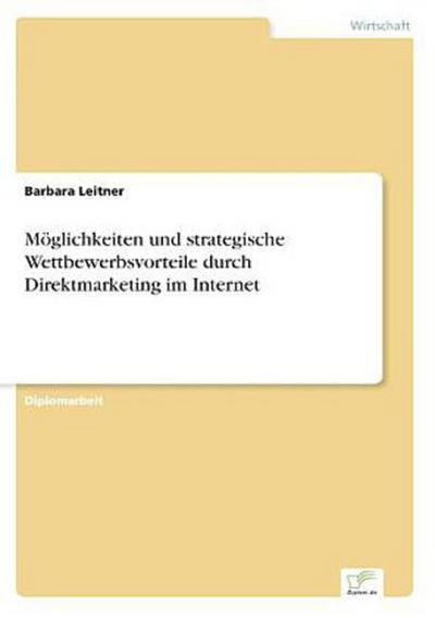 Möglichkeiten und strategische Wettbewerbsvorteile durch Direktmarketing im Internet