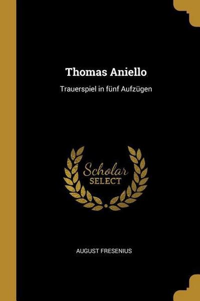 Thomas Aniello: Trauerspiel in Fünf Aufzügen