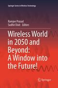 Wireless World in 2050 and Beyond: A Window into the Future!