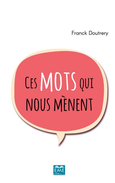 CES MOTS QUI NOUS MENENT