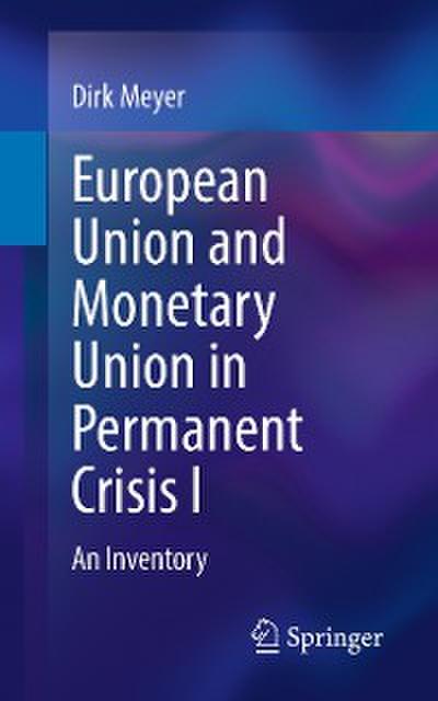 European Union and Monetary Union in Permanent Crisis I