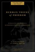 Burma’s Voices of Freedom in Conversation with Alan Clements, Volume 1 of 4