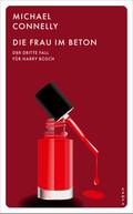 Die Frau im Beton von Michael Connelly | Ebook