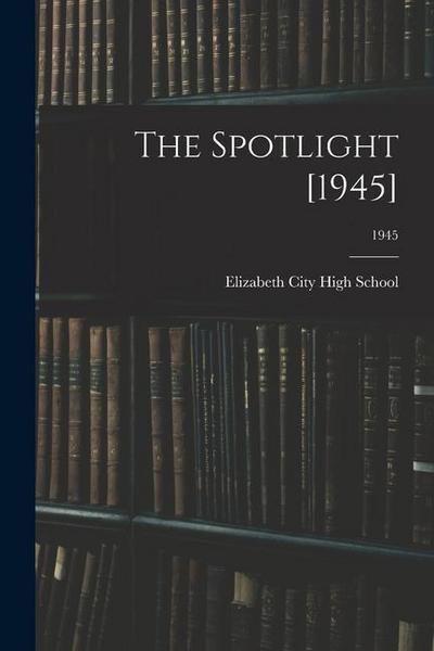 The Spotlight [1945]; 1945