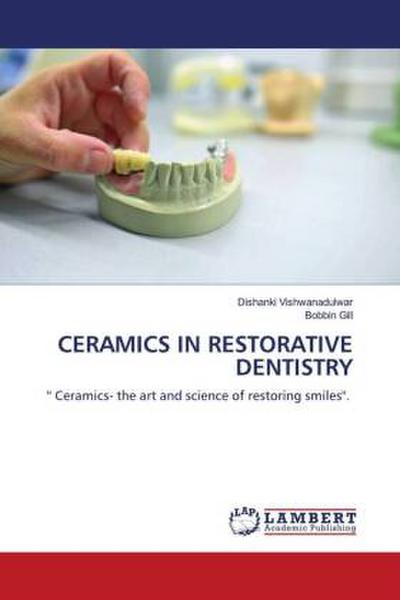 CERAMICS IN RESTORATIVE DENTISTRY