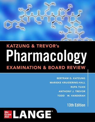 Katzung & Trevor’s Pharmacology Examination and Board Review, Thirteenth Edition