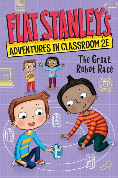 Flat Stanley’s Adventures in Classroom 2e #4: The Great Robot Race