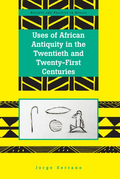 Uses of African Antiquity in the Twentieth and Twenty-First Centuries