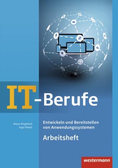 IT-Berufe: Entwickeln und Bereitstellen von Anwendungssystemen: Arbeitsheft