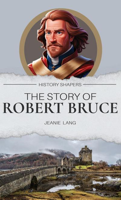 The Story of Robert Bruce