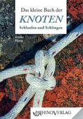Das kleine Buch der Knoten, Schlaufen und Schlingen