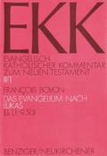 Evangelisch-Katholischer Kommentar zum Neuen Testament (EKK), Bd.3/1 : Das Evangelium nach Lukas: TEILBD III/1: EKK III/1, Lk 1,1-9,50