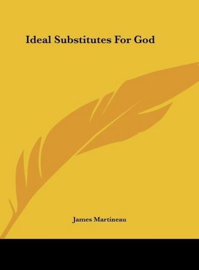 Ideal Substitutes For God
