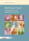 Montessori-Pädagogik heute. Impulse für Theorie un