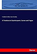 A Treatise on Counterpoint, Canon and Fugue