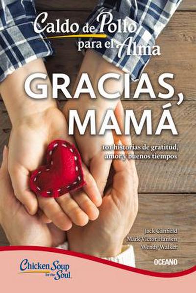 Caldo de Pollo Para El Alma. Gracias, Mamá