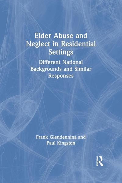 Elder Abuse and Neglect in Residential Settings