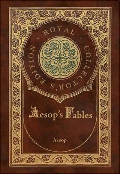Aesop’s Fables (Royal Collector’s Edition) (Case Laminate Hardcover with Jacket)