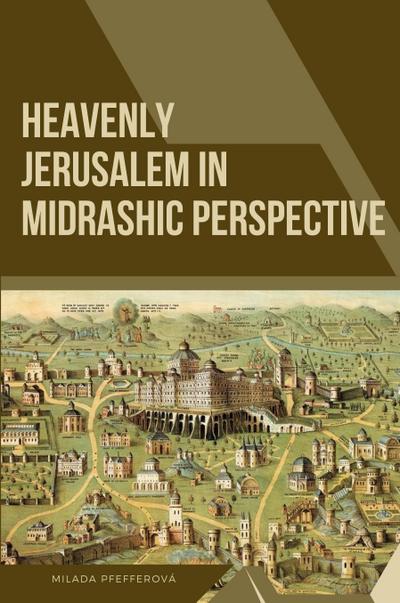 Heavenly Jerusalem in Midrashic Perspective