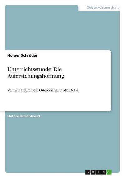 Unterrichtsstunde: Die Auferstehungshoffnung