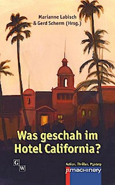 Was geschah im Hotel California?