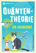 Quantentheorie: Ein Sachcomic (Infocomics)