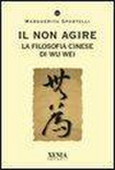 Il non agire. La filosofia cinese di Wu wei