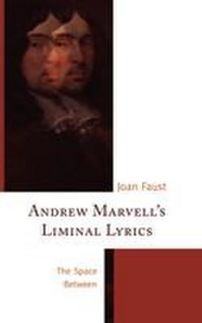 Andrew Marvell’s Liminal Lyrics