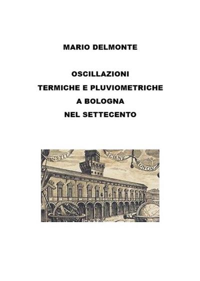 Le oscillazioni termiche e pluviometriche a bologna nel settecento