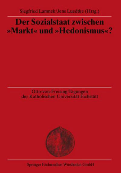 Der Sozialstaat zwischen "Markt" und "Hedonismus"?
