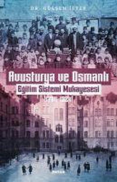 Avusturya ve Osmanli -Egitim Sistemi Mukayesesi 1774 - 1824
