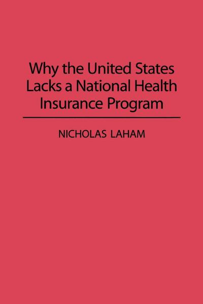 Why the United States Lacks a National Health Insurance Program