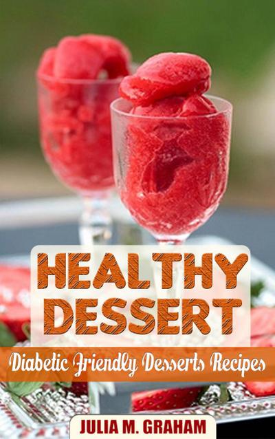 Healthy Dessert - Diabetic Friendly Dessert Recipes