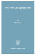 Das Verwaltungsmonopol.