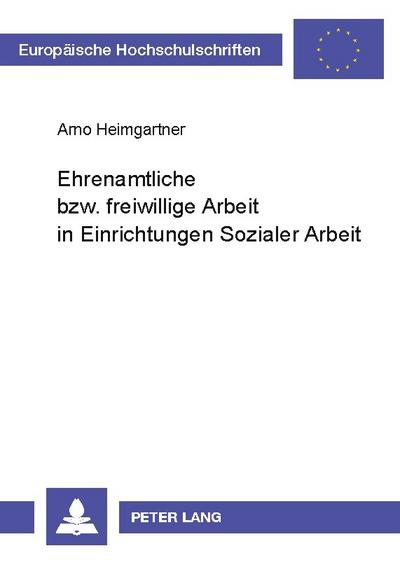 Ehrenamtliche bzw. freiwillige Arbeit in Einrichtungen Sozialer Arbeit